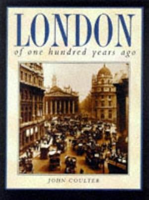 Imagen del vendedor de London of One Hundred Years Ago a la venta por WeBuyBooks