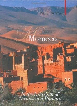 Bild des Verkufers fr Morocco: In the Labyrinth of Dreams and Bazaars (Armchair Traveller (Haus Publishing)) zum Verkauf von WeBuyBooks