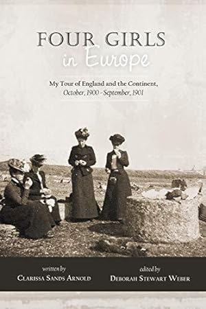 Seller image for Four Girls in Europe: My Tour of England and the Continent, October, 1900 - September, 1901 for sale by WeBuyBooks