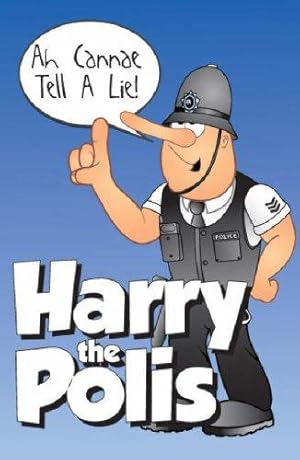 Bild des Verkufers fr Ah Cannae Tell a Lie!: Harry the Polis zum Verkauf von WeBuyBooks