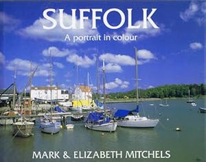 Bild des Verkufers fr Suffolk: A Portrait in Colour zum Verkauf von WeBuyBooks