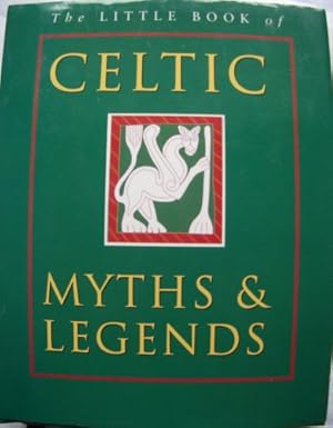 Seller image for The Little Book of Celtic Myths for sale by WeBuyBooks