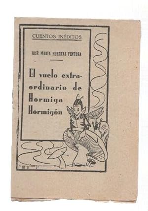 Imagen del vendedor de Cuentos Ineditos: El vuelo extraordinario de Hormiga Hormigon a la venta por El Boletin