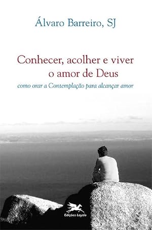 Seller image for Conhecer, acolher e viver o amor de Deus for sale by Livraria Ing