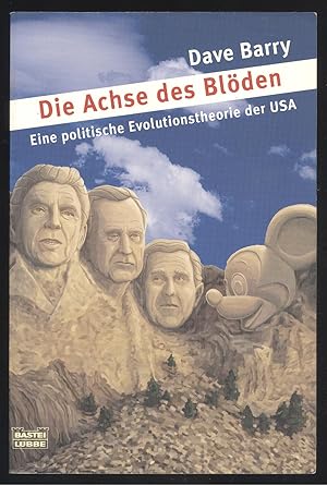 Bild des Verkufers fr Die Achse des Blden. Eine politische Evolutionstheorie der USA. zum Verkauf von Versandantiquariat Markus Schlereth