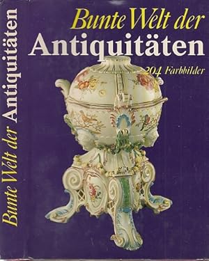 Bunte Welt der Antiquitäten. 204 Farbbilder.