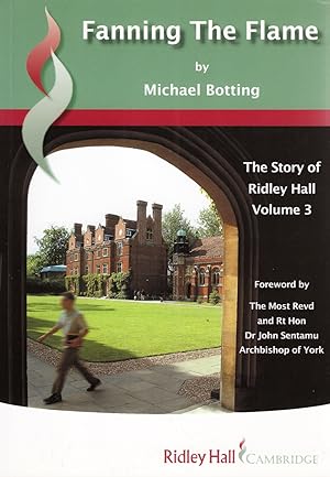 Seller image for Fanning The Flame : The Story Of Ridley Hall Cambridge : Volume 3 1951 - 2001 : for sale by Sapphire Books