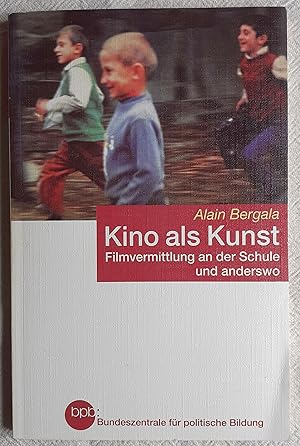 Kino als Kunst : Filmvermittlung an der Schule und anderswo