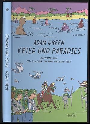 Bild des Verkufers fr Krieg und Paradies. Zeichnungen: Toby Goodshank, Tom Bayne und Adam Green. Storyline: Adam Green und Yasmin Green. zum Verkauf von Versandantiquariat Markus Schlereth