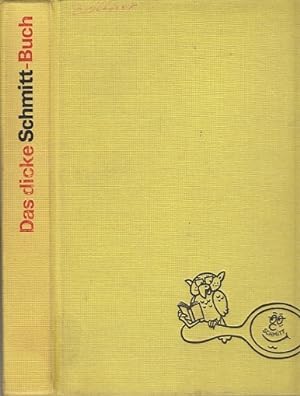 Bild des Verkäufers für Das dicke Schmitt-Buch. zum Verkauf von Antiquariat an der Nikolaikirche