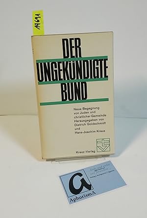 Imagen del vendedor de Der ungekndigte Bund. Neue Begegnungen von Juden und christlicher Gemeinde. a la venta por AphorismA gGmbH