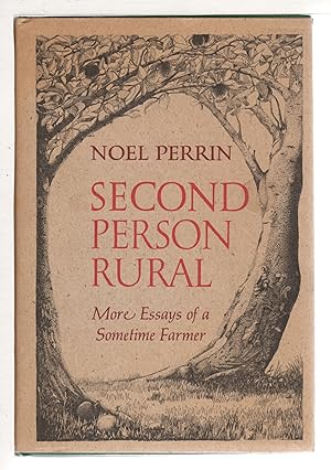 SECOND PERSON RURAL: More Essays of a Sometime Farmer.