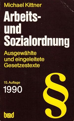 Arbeits und Sozialordnung Ausgewählte und eingeleitete Gesetzestexte