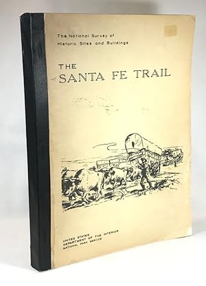 Imagen del vendedor de The Santa Fe Trail: The National Survey of Historic Sites and Buildings: Theme XV Westward Expansion and Extension of the National Boundaries 1830-1898 a la venta por Clausen Books, RMABA