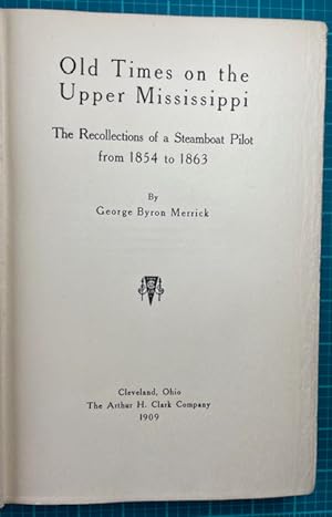 Seller image for OLD TIMES ON THE UPPER MISSISSIPPI; The Recollections of a Steamboat Pilot from 1854 to 1863 for sale by NorthStar Books