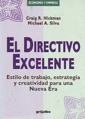 Imagen del vendedor de EL DIRECTIVO EXCELENTE. ESTILO DE TRABAJO, ESTRATEGIA Y CREATIVIDAD PARA UNA NUEVA ERA. a la venta por Libros Ambig