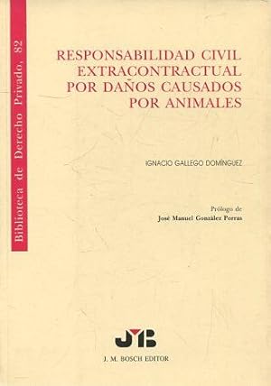 Imagen del vendedor de RESPONSABILIDAD CIVIL EXTRACONTRACTUAL POR DAOS CAUSADOS POR ANIMALES. BIBLIOTECA DE DERECHO PRIVADO, 82. a la venta por Libros Ambig