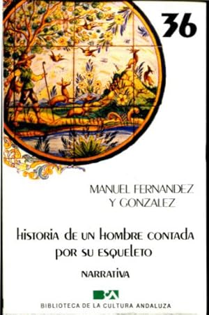 Seller image for HISTORIA DE UN HOMBRE CONTADA POR SU ESQUELETO. for sale by Libros Ambig