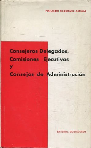 Imagen del vendedor de CONSEJEROS DELEGADOS, COMISIONES EJECUTIVAS Y CONSEJOS DE ADMINISTRACION. La delegacin en el rgano administrativo de la S.A.). a la venta por Libros Ambig