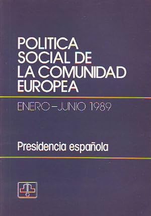 Bild des Verkufers fr POLTICA SOCIAL DE LA COMUNIDAD EUROPEA. ENERO-JUNIO 1989, PRESIDENCIA ESPAOLA. zum Verkauf von Libros Ambig