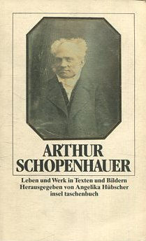 Bild des Verkufers fr ARTHUR SCHOPENHAUER. LEBEN UND WERK IN TEXTEN UND BILDERN. zum Verkauf von Libros Ambig