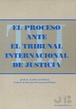 Imagen del vendedor de EL PROCESO ANTE EL TRIBUNAL INTERNACIONAL DE JUSTICIA. a la venta por Libros Ambig