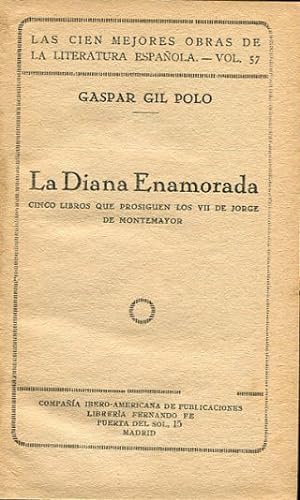 Seller image for LA DIANA ENAMORADA. CINCO LIBROS QUE PROSIGUEN LOS VII DE JORGE MONTEMAYOR. for sale by Libros Ambig