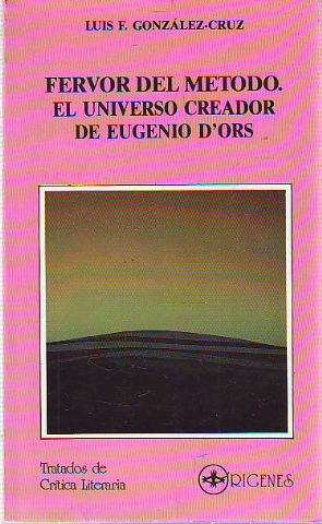 Bild des Verkufers fr FERVOR DEL METODO. EL UNIVERSO CREADOR DE EUGENIO D'ORS. zum Verkauf von Libros Ambig