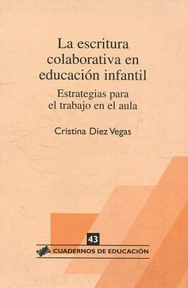 Imagen del vendedor de LA ESCRITURA COLABORATIVA EN EDUCACION INFANTIL. ESTRATEGIAS PARA EL TRABAJO EN EL AULA. a la venta por Libros Ambig