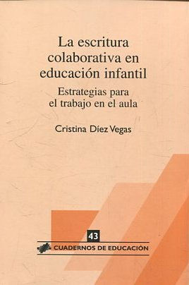 Imagen del vendedor de LA ESCRITURA COLABORATIVA EN EDUCACION INFANTIL. ESTRATEGIAS PARA EL TRABAJO EN EL AULA. a la venta por Libros Ambig