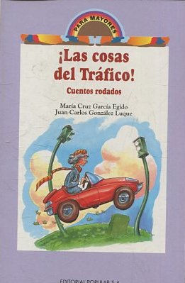 Imagen del vendedor de LAS COSAS DEL TRAFICO! CUENTOS RODADOS. a la venta por Libros Ambig