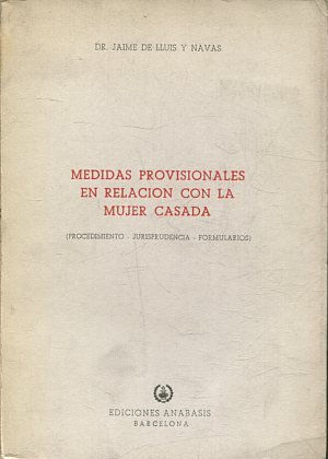 Imagen del vendedor de MEDIDAS PROVISIONALES EN RELACION CON LA MUJER CASADA (PROCEDIMIENTO, JURISPRUDENCIA, FORMULARIOS). a la venta por Libros Ambig