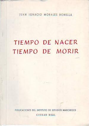 Seller image for TIEMPO DE NACER, TIEMPO DE MORIR. for sale by Libros Ambig
