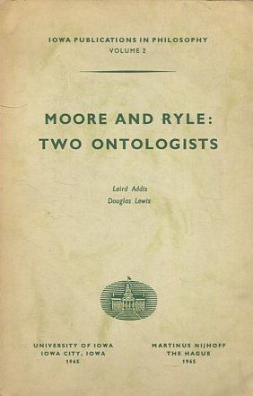 Seller image for IOWA PUBLICATIONS IN PHILOSOPHY VOLUME 2. MOORE AND RYLE: TWO ONTOLOGISTS. for sale by Libros Ambig