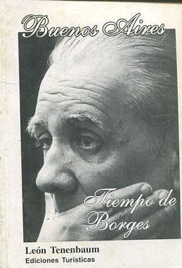 Imagen del vendedor de BUENOS AIRES. TIEMPO DE BORGES. a la venta por Libros Ambig