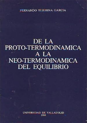 Imagen del vendedor de DE LA PROTO-TERMODINAMICA A LA NEO-TERMODINAMICA DEL EQUILIBRIO. a la venta por Libros Ambig