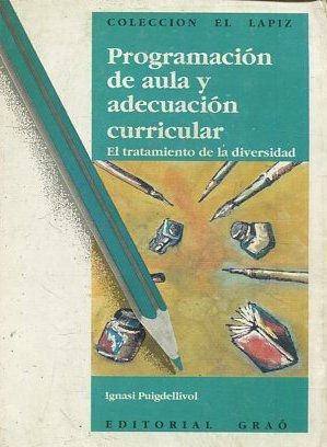 Imagen del vendedor de PROGRAMACION DE AULA Y ADECUACION CURRICULAR. EL TRATAMIENTO DE LA DIVERSIDAD. a la venta por Libros Ambig