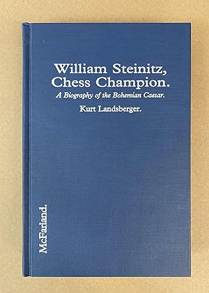 Immagine del venditore per William Steinitz, Chess Champion: A Biography of the Bohemian Caesar venduto da Fahrenheit's Books