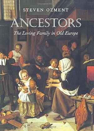 Bild des Verkufers fr Ancestors: The Loving Family in Old Europe zum Verkauf von Fundus-Online GbR Borkert Schwarz Zerfa