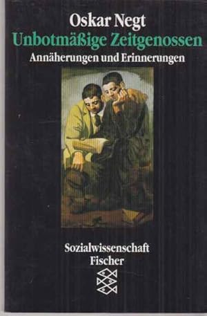 Seller image for Unbotmssige Zeitgenossen : Annherungen und Erinnerungen. Fischer ; 12250 : Sozialwissenschaft. for sale by Fundus-Online GbR Borkert Schwarz Zerfa