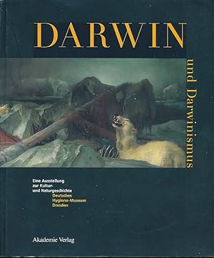 Darwin und Darwinismus. Eine Ausstellung zur Kultur- und Naturgeschichte. In memoriam Walter Ross...