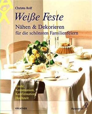 Bild des Verkufers fr Weisse Feste Nhen & Dekorieren fr die schnsten Familienfeiern zum Verkauf von mediafritze