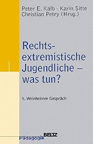 Bild des Verkufers fr Rechtsextremistische Jugendliche - was tun?. 5. Weinheimer Gesprch. Hrsg. von Peter E. Kalb . / Beltz Pdagogik zum Verkauf von Fundus-Online GbR Borkert Schwarz Zerfa