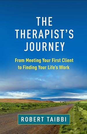 Bild des Verkufers fr Therapist's Journey : From Meeting Your First Client to Finding Your Life's Work zum Verkauf von GreatBookPrices