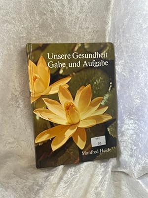 Seller image for Unsere Gesundheit - Gabe und Aufgabe for sale by Antiquariat Jochen Mohr -Books and Mohr-