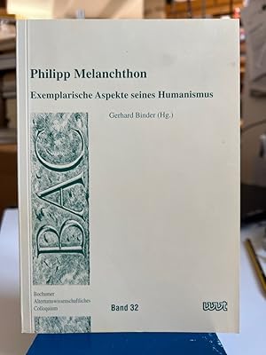 Imagen del vendedor de Philipp Melanchthon: Exemplarische Aspekte seines Humanismus. a la venta por Fundus-Online GbR Borkert Schwarz Zerfa