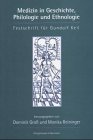 Bild des Verkufers fr Medizin in Geschichte, Philologie und Ethnologie: Festschrift fr Gundolf Keil. Mit Beitr. in engl. Sprache zum Verkauf von Fundus-Online GbR Borkert Schwarz Zerfa