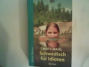Seller image for Schwedisch fr Idioten: Roman for sale by ANTIQUARIAT FRDEBUCH Inh.Michael Simon