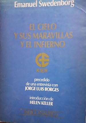 EL CIELO Y SUS MARAVILLAS Y EL INFIERNO .Precedida de una entrevista con JORGE LUIS BORGES