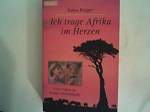 Seller image for Ich trage Afrika im Herzen: Unser Leben im Krger Nationalpark for sale by ANTIQUARIAT FRDEBUCH Inh.Michael Simon